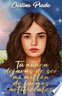 Tú nunca dejarás de ser mi millón de fuegos artificiales