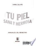 Tu Piel Sana Y Hermosa/ Your Healthy and Beautiful Skin
