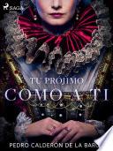 Tu prójimo como a ti