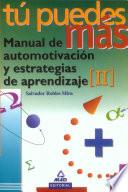Tu Puedes Mas. Manual de Automotivacion Y Estrategias de Aprendizaje (ii). E-book