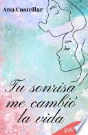 Tu sonrisa me cambió la vida