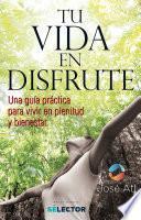 Tu vida en disfrute
