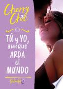 Tú y yo, aunque arda el mundo (Valientes 3)
