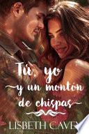Tú, yo y un montón de chispas