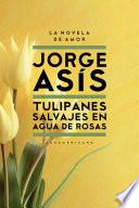 Tulipanes salvajes en agua de rosas