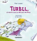 Turbel, el Viento Que Se Disfrazo de Brisa