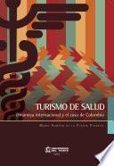 Turismo de salud. Dinámica internacional y el caso de Colombia