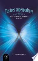 Tus tres superpoderes
