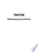 Twitter : marketing personal y profesional