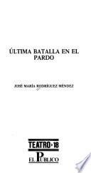 Ultima batalla en El Pardo