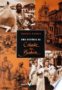 Uma história da cidade da Bahia