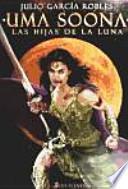 Uma Soona, Las hijas de la luna