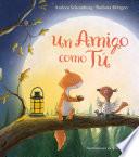 Un Amigo Como Tú / A Friend Like You