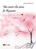 Un Cuore Che Ama Fa Rumore