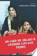 Un cura me obligó a casar con dos primas
