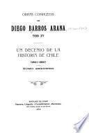 Un decenio de la historia de Chile (1841-1851): Primer período de la presidencia del jeneral Búlnes (continuacion)