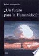 ¿Un futuro para la humanidad?