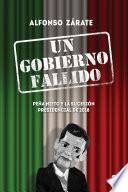 Un gobierno fallido. Peña Nieto y la sucesión presidencial de 2018