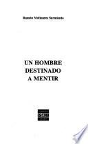 Un hombre destinado a mentir