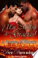¡Un Millón de Gracias! - La Venganza del Billonario