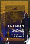 Un origen salvaje