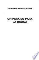 Un paraíso para la droga