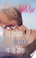 Un Pedazo De Cielo En Tus Labios