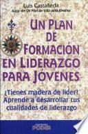 Un plan de formacion en liderazgo para jovenes/ a Leadership Training Plan For Adolescents