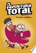 Un plan maléfico (Serie Aventura Total)