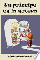 Un principe en la nevera / A Prince in the Fridge