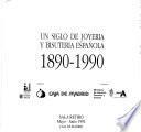 Un Siglo de joyería y bisutería española, 1890-1990