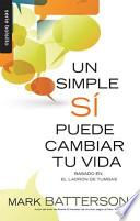 Un Simple Si Puede Cambiar Tu Vida = One Little Yes Can Change Your Life