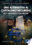 Una alternativa al capitalismo neoliberal. Volumen II. Desarrollo y valoración