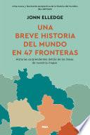 Una breve historia del mundo en 47 fronteras