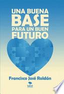 Una buena base para un buen futuro (Segunda edición)