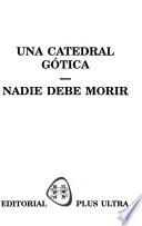 Una catedral gótica ; Nadie debe morir