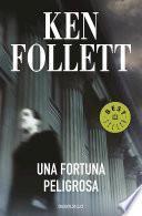 Una fortuna peligrosa / A Dangerous Fortune
