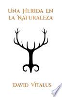 Una Herida en la Naturaleza