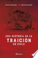 Una historia de la traición en Chile