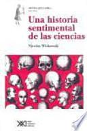 Una historia sentimental de las ciencias