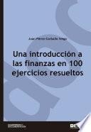 Una introducción a las finanzas en 100 ejercicios resueltos