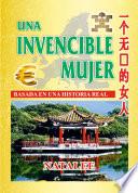 Una invencible mujer. Basada en una historia real