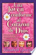 Una Joven Conforme Al Corazn de Dios: A Young Woman After God's Own Heart
