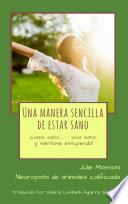 Una manera sencilla de estar sano - coma sano, viva sano, y ¡siéntase estupendo!