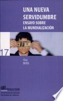 Una nueva servidumbre. Ensayo sobre la mundialización