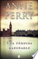 Una pérdida razonable (Detective William Monk 17)