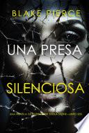 Una presa silenciosa (Una novela de suspense de Sheila Stone—Libro seis)
