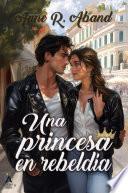 Una princesa en rebeldía