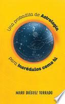 Una probadita de astrología para incrédulos como tú