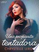 Una propuesta tentadora - un relato corto erótico